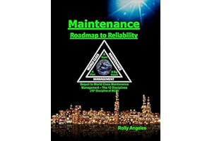Maintenance - Roadmap to Reliability: Sequel to World Class Maintenance Management - The 12 Disciplines