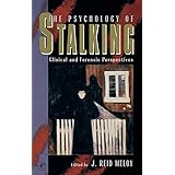 The Psychology of Stalking: Clinical and Forensic Perspectives