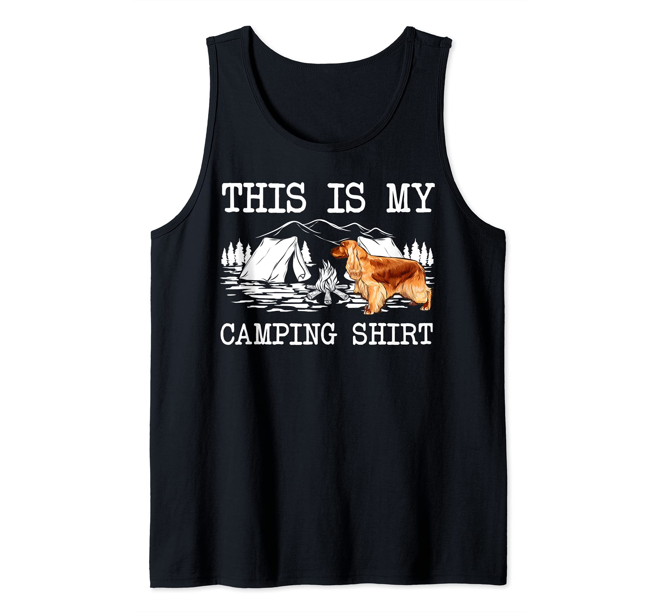 Campfire English Cocker Spaniel Dog This Is My Camping Tank Top