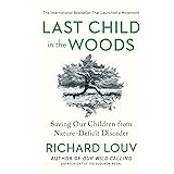 Last Child in the Woods: Saving Our Children From Nature-Deficit Disorder