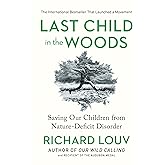 Last Child in the Woods: Saving Our Children From Nature-Deficit Disorder