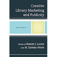 Creative Library Marketing and Publicity: Best Practices (Best Practices in Library Services) book cover