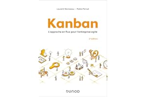Kanban -2e éd.: L'approche en flux pour l'entreprise agile (French Edition)
