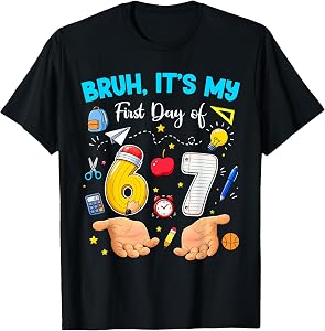 Bruh It's My First Day of 67 Meme Back to School Boys Girls T-Shirt