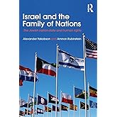 Israel and the Family of Nations: The Jewish Nation-State and Human Rights (Israeli History, Politics and Society)