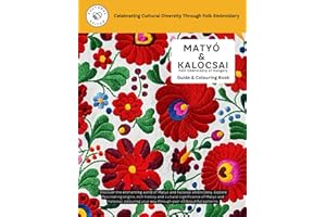 MATYÓ & KALOCSAI - Folk Embroidery of Hungary - Guide & Colouring Book