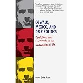 Oswald, Mexico, and Deep Politics: Revelations from CIA Records on the Assassination
