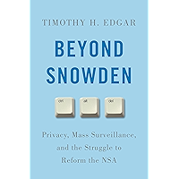 Beyond Snowden: Privacy, Mass Surveillance, and the Struggle to Reform the NSA book cover Beyond Snowden: Privacy, Mass Surveillance, and the Struggle to Reform the NSA book cover
