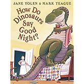 How Do Dinosaurs Say Goodnight?
