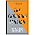 The Enduring Tension: Capitalism and the Moral Order