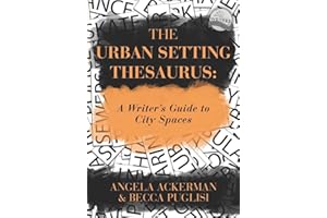 The Urban Setting Thesaurus: A Writer's Guide to City Spaces