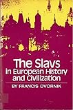 The Slavs in European History and Civilization