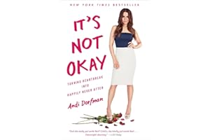 It's Not Okay: Turning Heartbreak into Happily Never After
