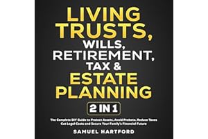 Living Trusts, Wills, Retirement, Tax & Estate Planning: 2 in 1: The Complete DIY Guide to Protect Assets, Avoid Probate, Red