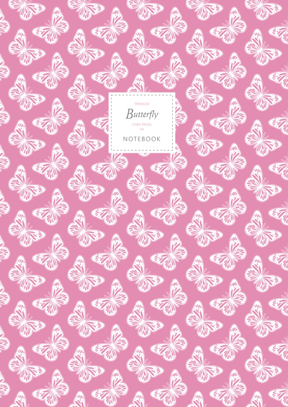 Butterfly Notebook - Lined Pages - A4 - Premium: (Pink Edition) Fun notebook 192 lined pages (A4 / 8.27x11.69 inches / 21x29.7cm)