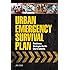 Urban Emergency Survival Plan: Readiness Strategies for the City and Suburbs