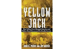 Yellow Jack: How Yellow Fever Ravaged America and Walter Reed Discovered Its Deadly Secrets