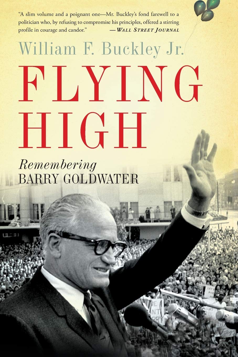 Flying High Remembering Barry Goldwater Buckley Jr William F Amazon Com Books