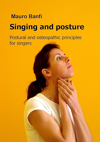 Download Singing and posture, postural and osteopathic principles for singers (English Edition) PDF