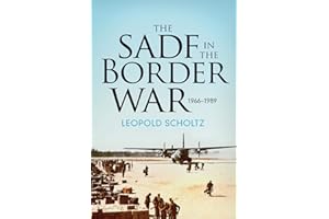 The South African Defence Forces in the Border War 1966-1989