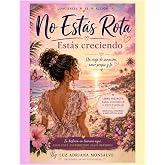 No Estas Rota: Estas Creciendo (Spanish Edition)