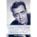 Hiding in Plain Sight: The Secret Life of Raymond Burr