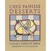 Chez Panisse Desserts: A Cookbook