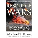 Resource Wars: The New Landscape of Global Conflict With a New Introduction by the Author