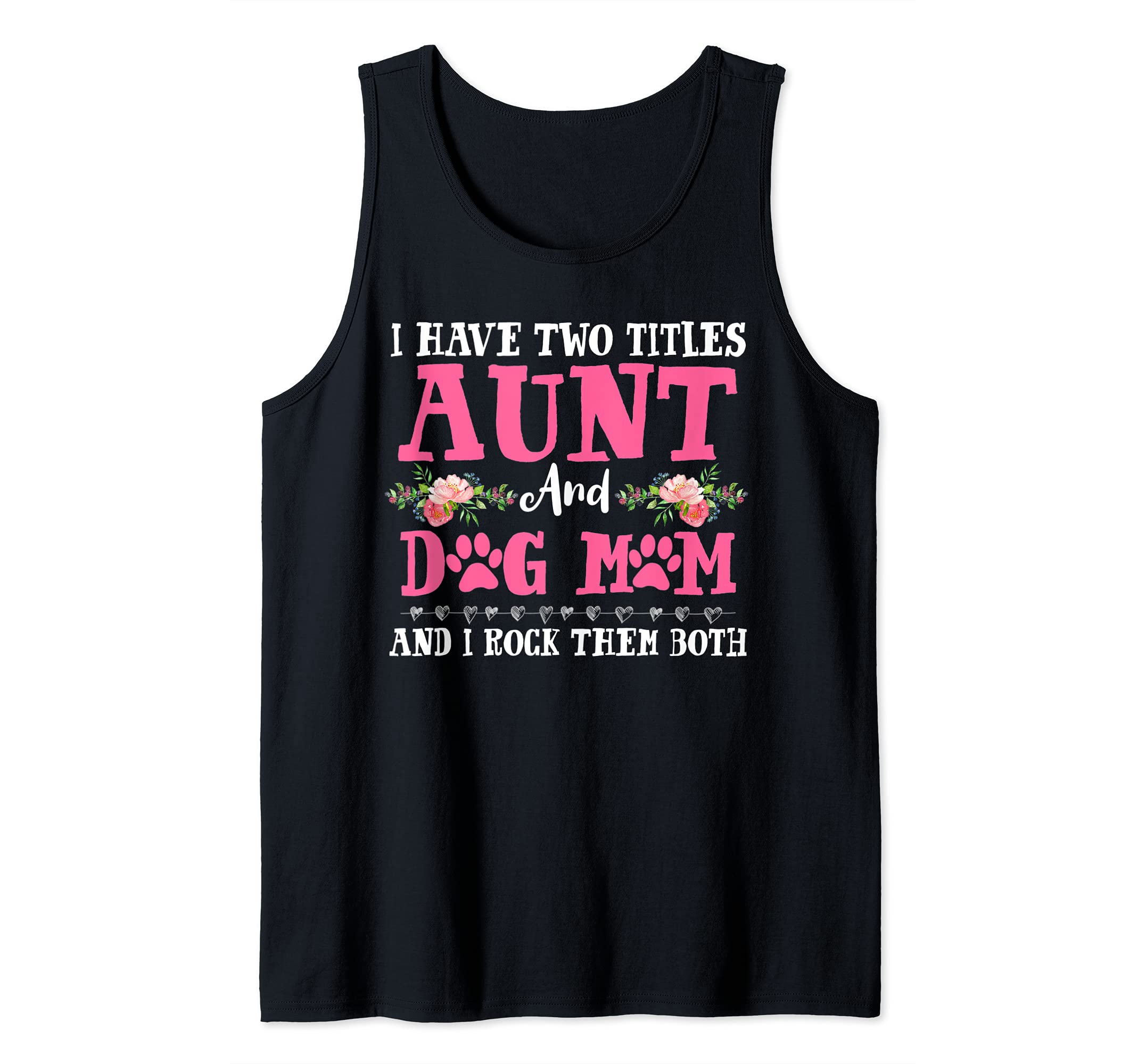 Auntie and Dog Mom Dog Life Mama Funny Aunt Thing Dog Mama Tank Top