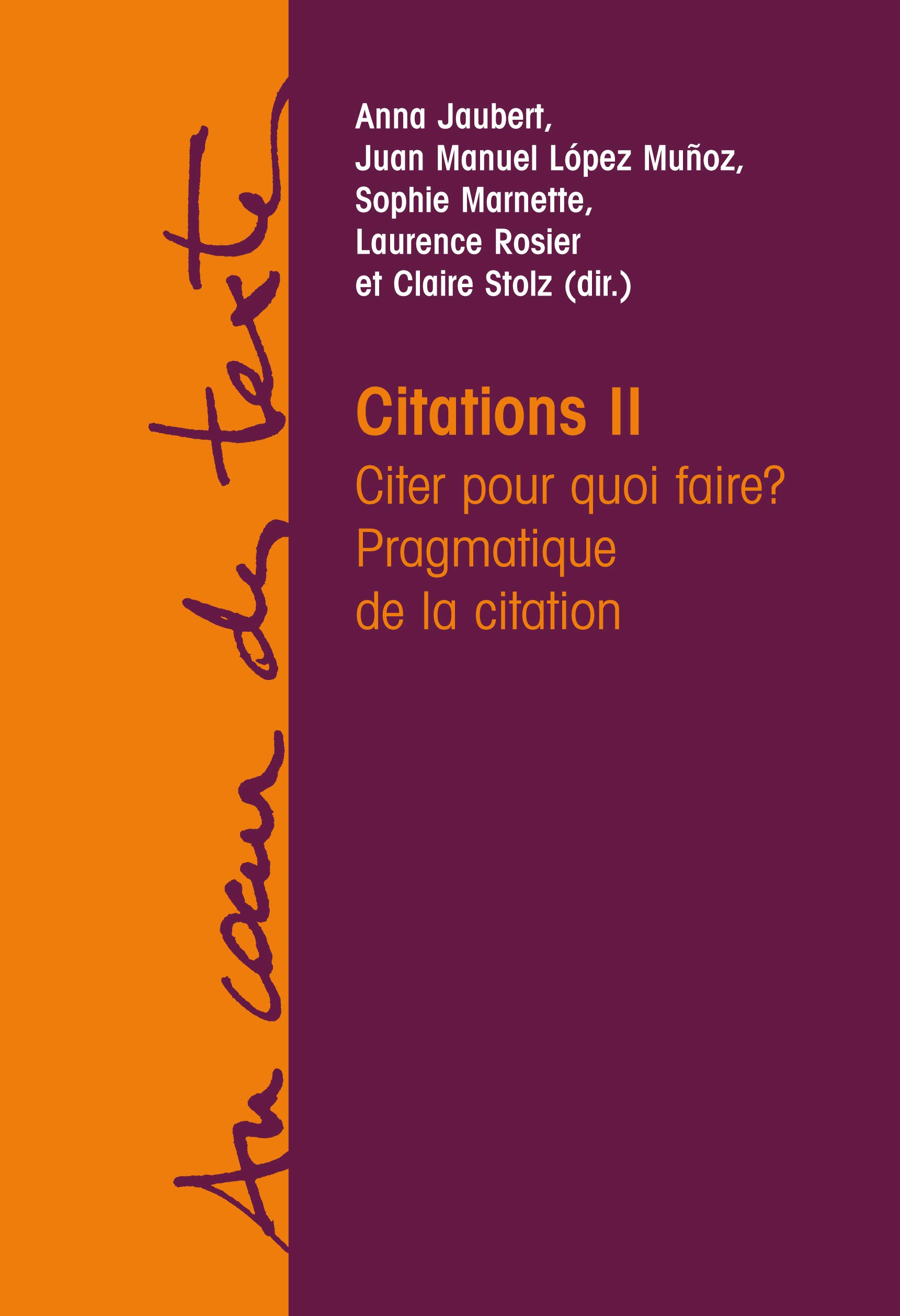 Citations Ii Citer Pour Quoi Faire Pragmatique De La Citation Au Coeur Des Textes French Edition Jaubert Anna Lopez Munoz Juan Manuel Marnette Sophie Rosier Laurence Stolz Claire Amazon Com Books