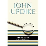 The Afterlife: And Other Stories