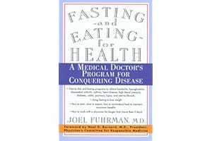 Fasting and Eating for Health: A Medical Doctor's Program for Conquering Disease
