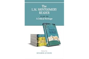 The L.M. Montgomery Reader: Volume Two: A Critical Heritage