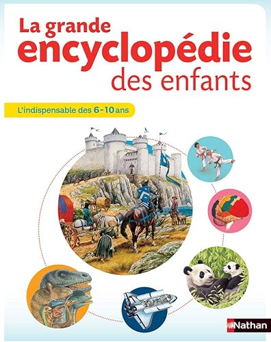 Download La grande encyclopédie des enfants - 6-10 ans - Nathan PDF