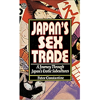 Japan's Sex Trade: A Journey Through Japan's Erotic Subcultures book cover Japan's Sex Trade: A Journey Through Japan's Erotic Subcultures book cover