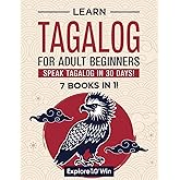Learn Tagalog for Adult Beginners: 7 Books in 1: Speak Tagalog In 30 Days!