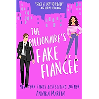 The Billionaire's Fake Fiancée: an opposites attract romantic comedy (Billionaires of Manhattan Book 4) book cover