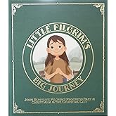 Little Pilgrim's Big Journey, Part II: Christiana & The Celestial City (The Pilgrim's Progress Fully Illustrated for Kids)