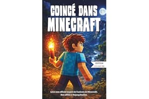 COINCÉ DANS MINECRAFT: L’histoire d’un enfant piégé dans son jeu préféré — Roman jeunesse illustré en couleurs — Cadeau pour 