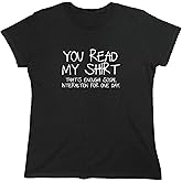 You Read My Shirt Thats Enough Graphics Tees | Sarcastic Novelty Funny T-Shirts | Adult Humor Novelty Graphics Men’s Tees