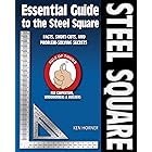 Essential Guide to the Steel Square: Facts, Short-Cuts and Problem-Solving Secrets for Carpenters, Woodworkers & Builders (Wo