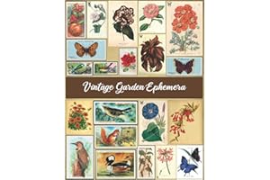 Vintage Garden Ephemera: An Amazing Collection of Botanical Illustrations, Butterflies, and Farm Animals For Junk Journaling and Scrapbooking
