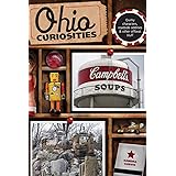 Ohio Curiosities: Quirky Characters, Roadside Oddities & Other Offbeat Stuff, 2nd Edition