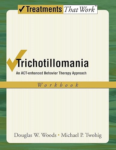 Download Trichotillomania: Workbook: An ACT-enhanced Behavior Therapy Approach PDF