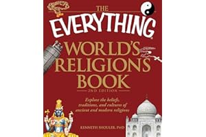 The Everything World's Religions Book: Explore the beliefs, traditions, and cultures of ancient and modern religions (Everything® Series)