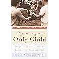 Parenting an Only Child: the Joys and Challenges of Raising Your One and Only