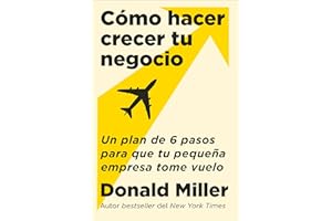 How to Grow Your Small Business Cómo hacer crecer tu negocio: Un plan de 6 pasos para que tu pequeña empresa tome vuelo