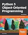 Python 3 Object-Oriented Programming: Build robust and maintainable ...