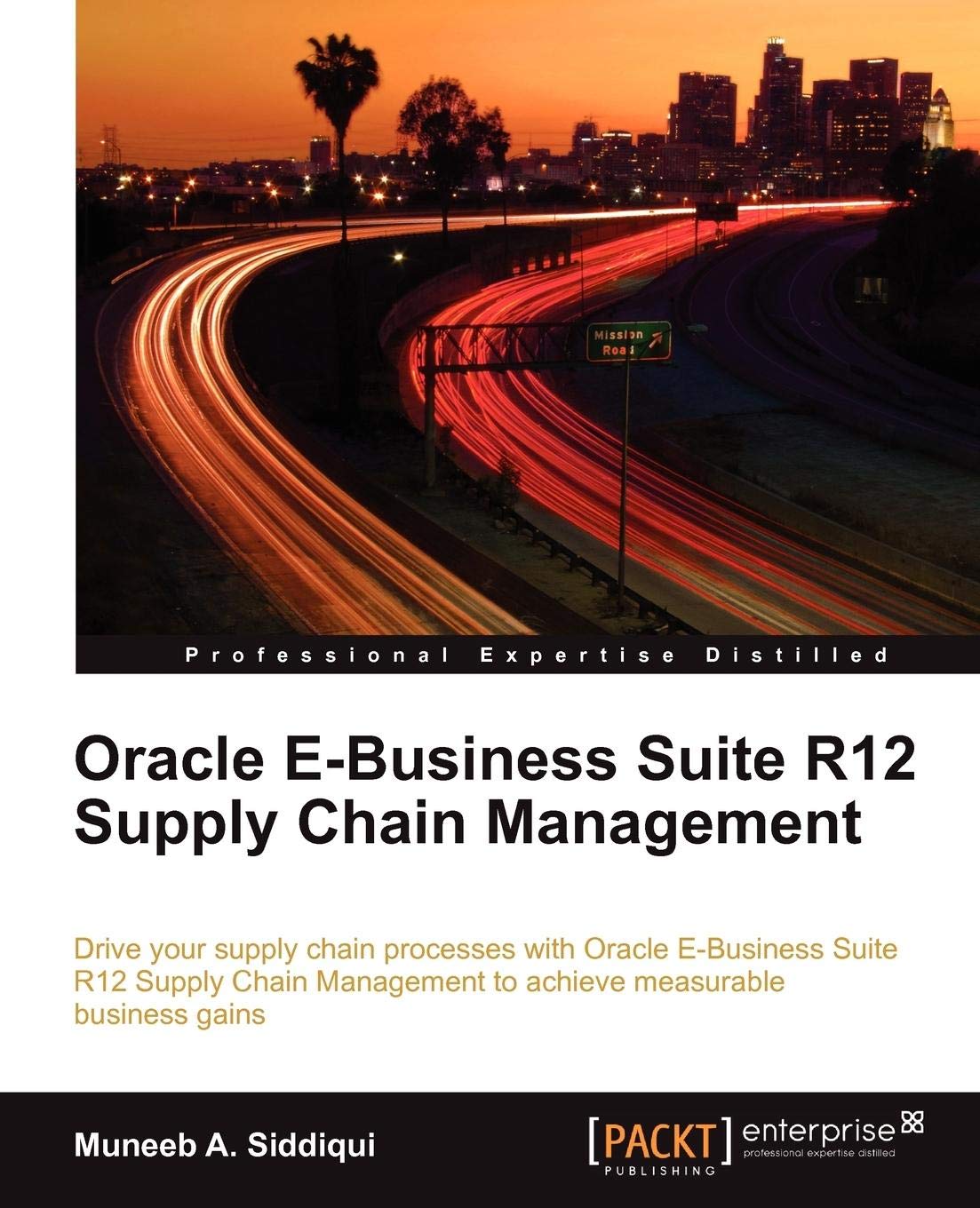 Oracle E Business Suite R12 Supply Chain Management Siddiqui Muneeb A 9781849680646 Amazon Com Books