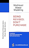 Multilevel Mixed Modeling: Being revised, do not purchase (Statistical Associates Library Book 49)